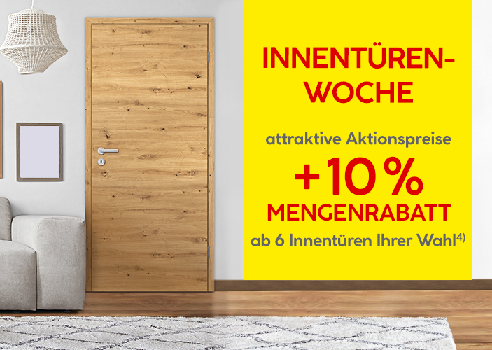 Innentürenwoche: attraktive Aktionspreise  plus 10 Prozent Mengenrabatt ab sechs Innentüren Ihrer Wahl 