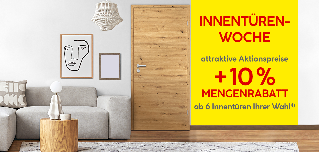 Innentürenwoche: attraktive Aktionspreise  plus 10 Prozent Mengenrabatt ab sechs Innentüren Ihrer Wahl 